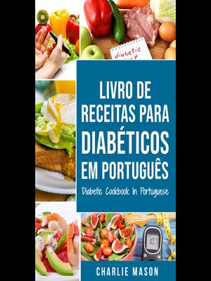 cover image of Livro De Receitas Para Diabéticos Em Português/ Diabetic Cookbook In Portuguese